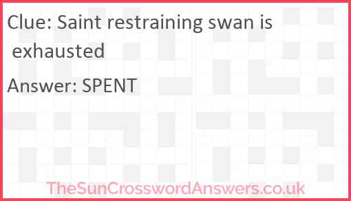 Saint restraining swan is exhausted Answer