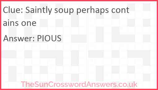 Saintly soup perhaps contains one Answer