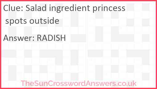 Salad ingredient princess spots outside Answer