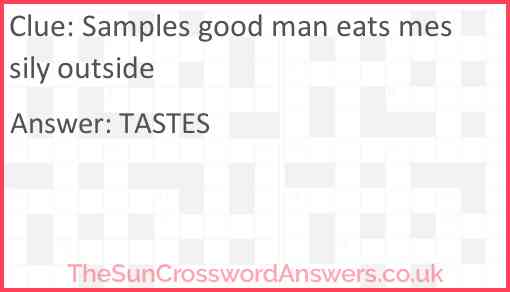 Samples good man eats messily outside Answer