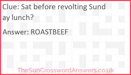 Sat before revolting Sunday lunch? Answer