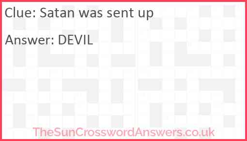 Satan was sent up Answer