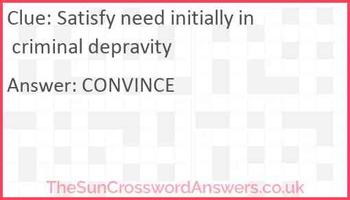 Satisfy need initially in criminal depravity Answer