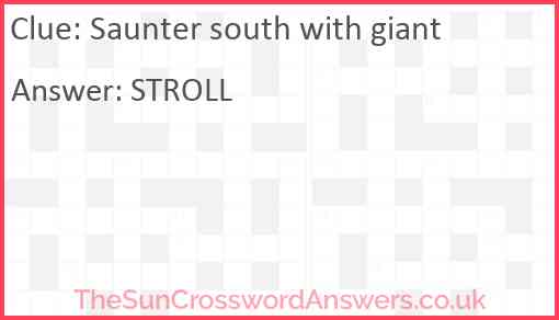Saunter south with giant Answer
