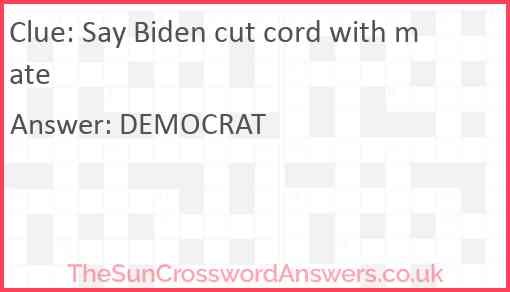 Say Biden cut cord with mate Answer