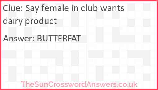 Say female in club wants dairy product Answer