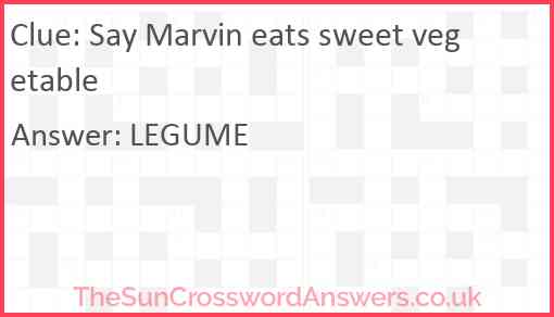 Say Marvin eats sweet vegetable Answer