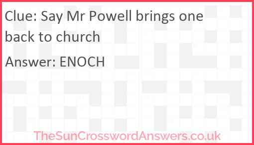 Say Mr Powell brings one back to church Answer