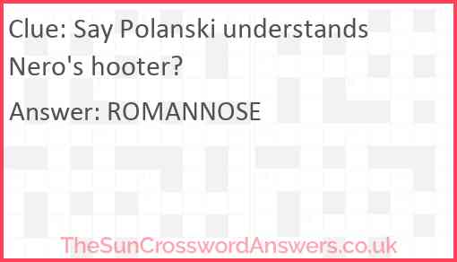 Say Polanski understands Nero's hooter? Answer