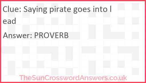Saying pirate goes into lead Answer