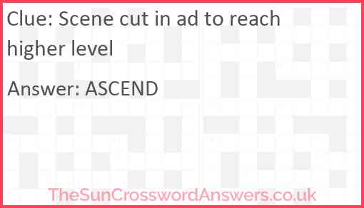 Scene cut in ad to reach higher level Answer
