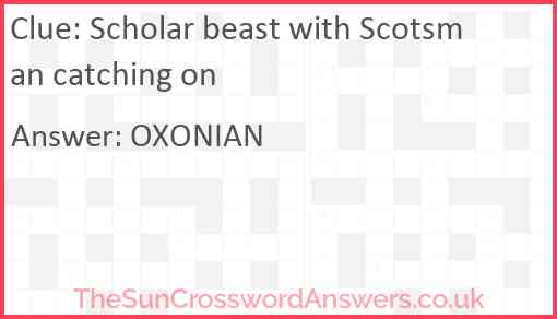 Scholar beast with Scotsman catching on Answer