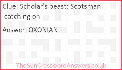Scholar's beast: Scotsman catching on Answer