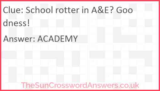 School rotter in A&E? Goodness! Answer