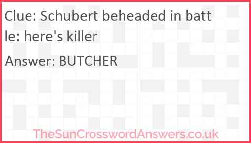 Schubert beheaded in battle: here's killer Answer