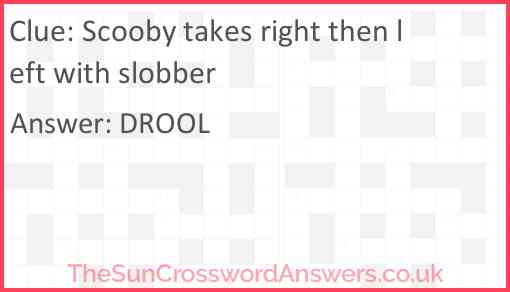 Scooby takes right then left with slobber Answer
