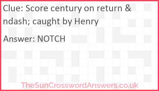 Score century on return &ndash; caught by Henry Answer