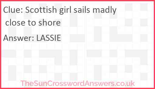 Scottish girl sails madly close to shore Answer