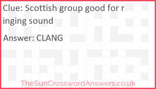 Scottish group good for ringing sound Answer