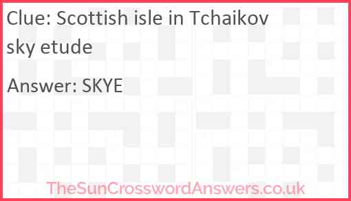 Scottish isle in Tchaikovsky etude Answer