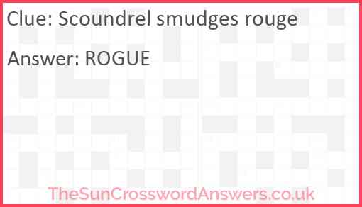 Scoundrel smudges rouge Answer