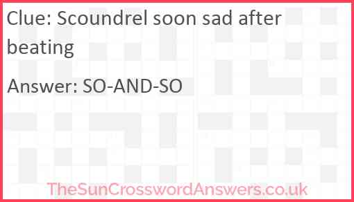 Scoundrel soon sad after beating Answer