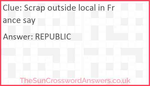 Scrap outside local in France say Answer