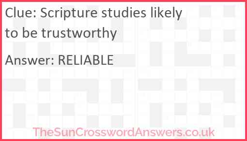 Scripture studies likely to be trustworthy Answer