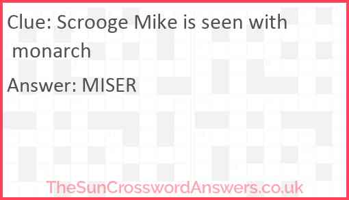 Scrooge Mike is seen with monarch Answer