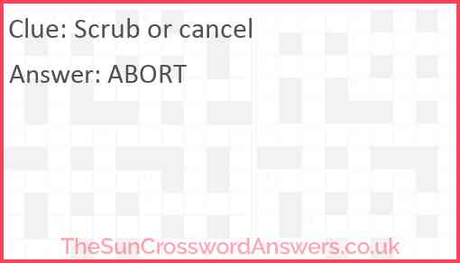 Scrub or cancel Answer
