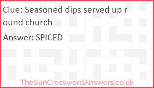 Seasoned dips served up round church Answer