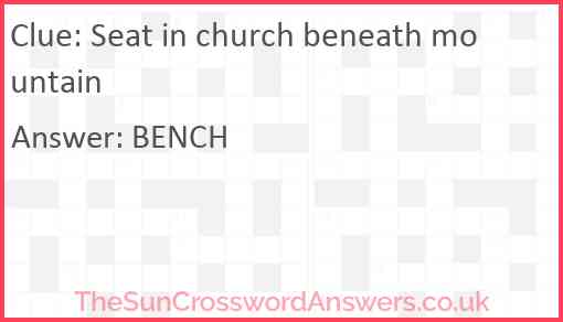 Seat in church beneath mountain Answer
