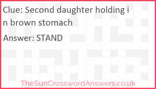 Second daughter holding in brown stomach Answer