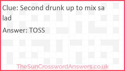 Second drunk up to mix salad Answer