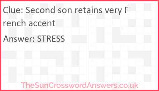 Second son retains very French accent Answer