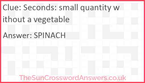 Seconds: small quantity without a vegetable Answer