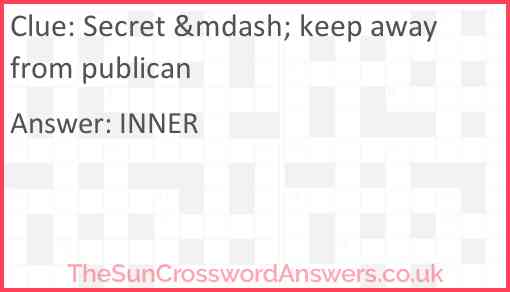 Secret &mdash; keep away from publican Answer