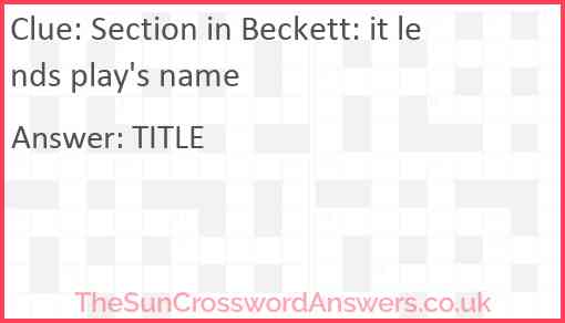 Section in Beckett: it lends play's name Answer