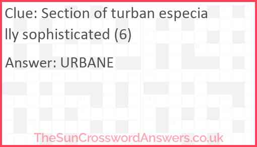 Section of turban especially sophisticated (6) Answer