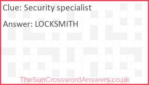 Security specialist crossword clue TheSunCrosswordAnswers co uk