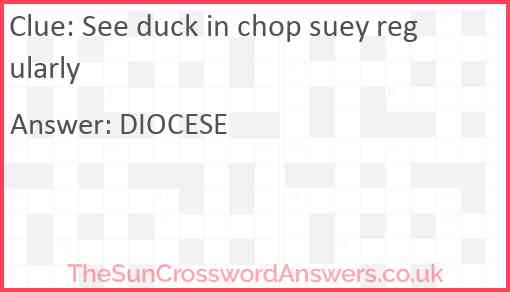 See duck in chop suey regularly Answer