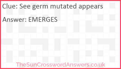 See germ mutated appears Answer
