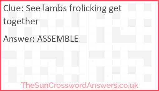 See lambs frolicking get together Answer