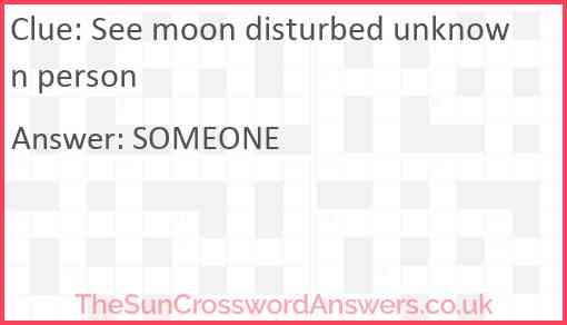See moon disturbed unknown person Answer