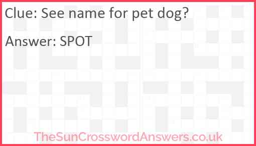 See name for pet dog? Answer