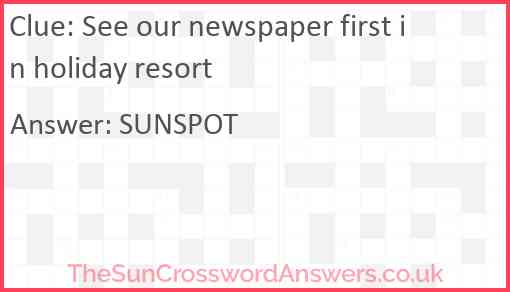 See our newspaper first in holiday resort Answer