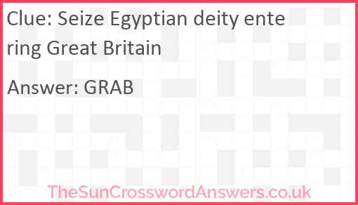 Seize Egyptian deity entering Great Britain Answer