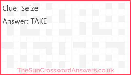 Seize crossword clue TheSunCrosswordAnswers co uk