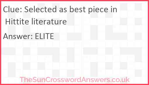 Selected as best piece in Hittite literature Answer