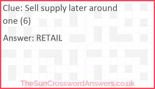 Sell supply later around one (6) Answer